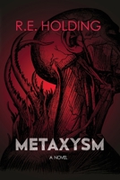 Metaxysm: A Creature Feature Horror B0CPBLFJW7 Book Cover