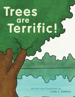 Trees are Terrific! 1477105093 Book Cover