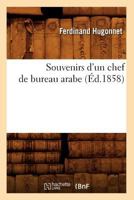 Souvenirs D'Un Chef de Bureau Arabe (A0/00d.1858) 2012769853 Book Cover