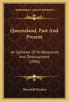 Queensland, Past and Present 1017904510 Book Cover