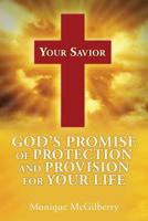 Your Savior: God's Promise of Protection and Provision for Your Life 1498486843 Book Cover