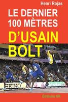 Le dernier 100 mètres d'Usain Bolt 1975672534 Book Cover