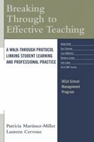 Breaking Through to Effective Teaching: A Walk-Through Protocol Linking Student Learning and Professional Practice 1578867355 Book Cover