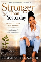 Stronger Than Yesterday: Rebuilt After The Storm: A Spiritual Memoir of Faith, Healing, and God's Power to Rebuild What Was Broken B0H91Z3ZTN Book Cover