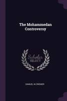 The Mohammedan Controversy 1021134066 Book Cover