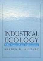 Industrial Ecology: Policy Framework and Implementation 0139211802 Book Cover