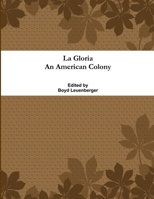 La Gloria an American Colony 130467746X Book Cover
