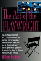 The Art of the Playwright: Creating the Magic of Theatre 0913729620 Book Cover