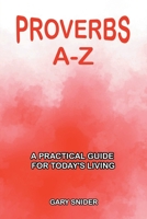 Proverbs A-Z: A Practical Guide for Today's Living 1638858195 Book Cover