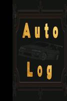 Auto Log: Repairs Maintenance Log Book and Maintenance Record Book for Home and Office for Cars, Trucks, Motorcycles and Other Vehicles with Parts List and Mileage Log 1093738189 Book Cover