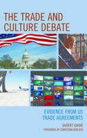 The Trade and Culture Debate: Evidence from Us Trade Agreements 1498521908 Book Cover