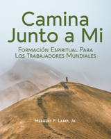 Journey with Me [Spanish] Camina Junto a Mi: Formación Espiritual Para Los Trabajadores Mundiales (Spanish Edition) 1645086313 Book Cover
