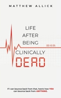 Life After Being Clinically Dead 1036953300 Book Cover