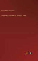 The Poetical Works of Alonzo Lewis 1013523628 Book Cover