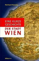 Eine kurze Geschichte der Stadt Wien 3205989198 Book Cover