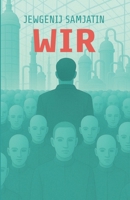 Wir. Ein dystopischer Roman. Jewgenij Samjatin (German Edition) 3965455044 Book Cover