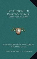 Istituzioni Di Diritto Penale: Opera Postuma (1908) 1168483441 Book Cover