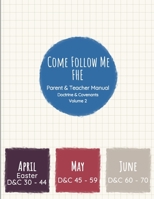 Parent and Teacher Manual: Doctrine & Covenants Vol 2: Come Follow Me FHE B08ZBMQZTH Book Cover