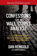 Confessions of a Wall Street Analyst: A True Story of Inside Information and Corruption in the Stock Market 0060747706 Book Cover