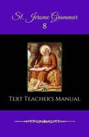 St. Jerome Grammar 8 Text Teacher's Manual B08NZS77TC Book Cover