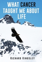 What Cancer Taught Me about Life: A Blessing in Disguise! 0645613207 Book Cover