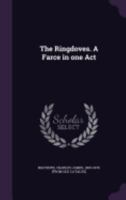 The Ringdoves: A Farce in One Act 1175786195 Book Cover