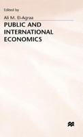 Public and International Economics: Essays in Honour of Professor Hirofumi Shibata 0333585836 Book Cover