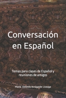 Conversación en Español: Temas para clases de español y reuniones de amigos B09FCCDF8J Book Cover