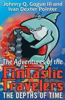 The Adventures of the FinTastic Travelers: The Depths of Time 1621831523 Book Cover