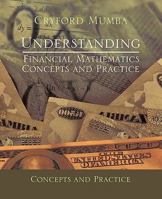 Understanding Financial Mathematics: Concepts and Practice 1426973918 Book Cover