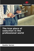 The true place of seduction in the professional world 6204151061 Book Cover