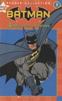 Batman: 4 Adventure Stories (Scholastic Reader Collection Level 3) 0439763126 Book Cover
