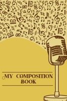 My Composition Book: DIN-A5 sheet music book with 100 pages of empty staves for composers and music students to note music and melodies 1693082489 Book Cover