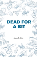 Dead for a bit B09TN3H6YR Book Cover