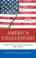 America Challenged: The New Politics of Race, Education, and Culture 0761873805 Book Cover