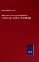 Politisch-Statistisch-Topographisches Ortslexikon Des Grossherzogthums Baden 3741171042 Book Cover