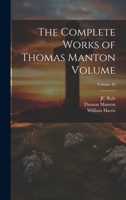 The Complete Works of Thomas Manton Volume; Volume 16 1021160172 Book Cover