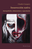 Insurrección Nativa: Antropofósiles, Inhumanismo Y Especulación 1803744863 Book Cover