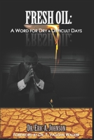 Fresh Oil: A Word for Dry and Difficult Days 1671267621 Book Cover