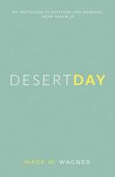 Desert Day: An invitation to solitude and renewal from Psalm 23 1546774068 Book Cover