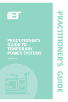 Practitioner's Guide to Temporary Power Systems 1785614320 Book Cover