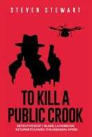 To Kill a Public Crook 166572952X Book Cover