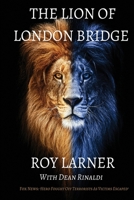 THE LION OF LONDON BRIDGE B0BLQSFCHF Book Cover