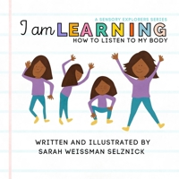 I Am Learning: How to Listen to My Body: How to Listen to my Body: How to Listen to my Body: How to Listen to My Body B0DQ642YR4 Book Cover
