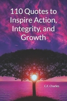 110 Quotes to Inspire Action, Integrity, and Growth B0GLJ33WTY Book Cover