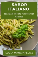 Sabor Italiano: Recetas Auténticas para una Vida Deliciosa (Spanish Edition) 183586130X Book Cover