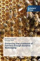 Enhancing the Livelihood of Farmers through Dynamic Beekeeping 3639862112 Book Cover