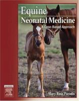 Equine Neonatal Medicine E-Book: A Case-Based Approach