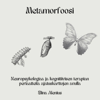 Metamorfoosi: Neuropsykologiaa ja kognitiivisen terapian periaatteita ajatuskarttojen avulla (Finnish Edition) 9528096875 Book Cover