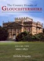 The Country Houses of Gloucestershire, 1660-1830 0850338069 Book Cover